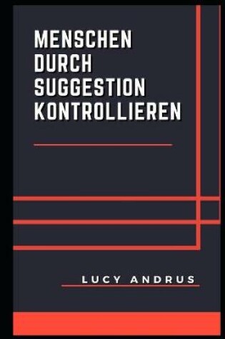 Cover of Menschen Durch Suggestion Kontrollieren