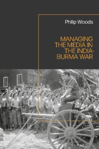 Cover of Managing the Media in the India-Burma War, 1941-1945