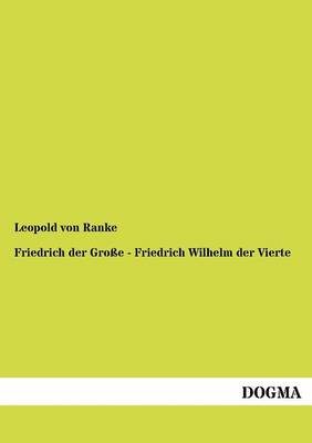 Book cover for Friedrich Der Gro E - Friedrich Wilhelm Der Vierte