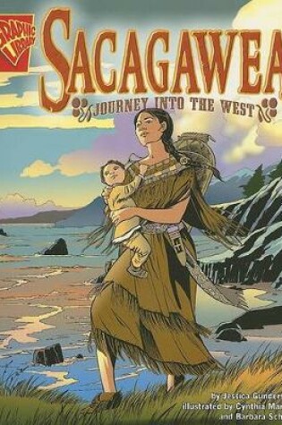 Cover of Sacagawea: Journey into the West (Graphic Biographies)