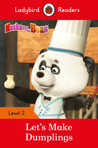 Cover of Masha and the Bear: Let's Make Dumplings - Ladybird Readers Level 2