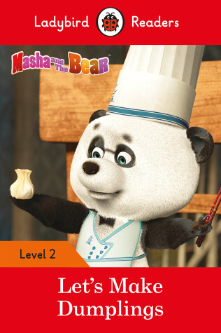 Book cover for Masha and the Bear: Let's Make Dumplings - Ladybird Readers Level 2