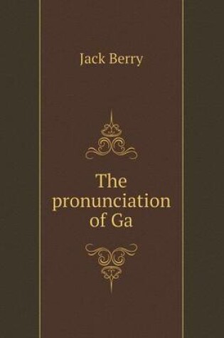 Cover of The pronunciation of Ga