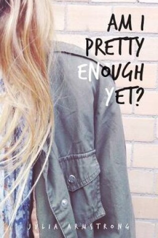 Cover of Am I Pretty Enough Yet?