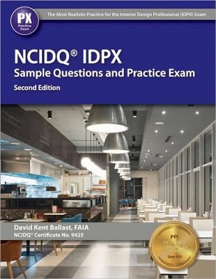 Book cover for Ppi Ncidq Idpx Sample Questions and Practice Exam, 2nd Edition - More Than 275 Practice Questions for the Ncdiq Interior Design Professional Exam