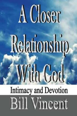 Cover of A Closer Relationship With God