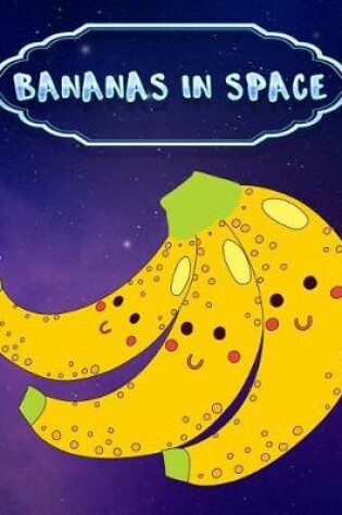 Cover of Bananas In Space