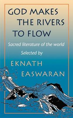 Book cover for God Makes the Rivers to Flow: Sacred Literature of the World