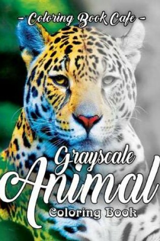 Cover of Grayscale Animal Coloring Book