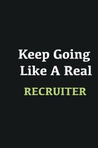 Cover of Keep Going Like a Real Recruiter