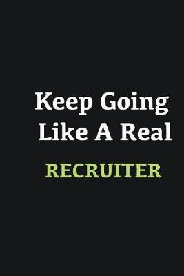 Book cover for Keep Going Like a Real Recruiter