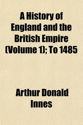 Book cover for A History of England and the British Empire Volume 1