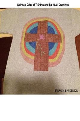 Book cover for Spiritual Gifts of T-Shirts and Spiritual Drawings