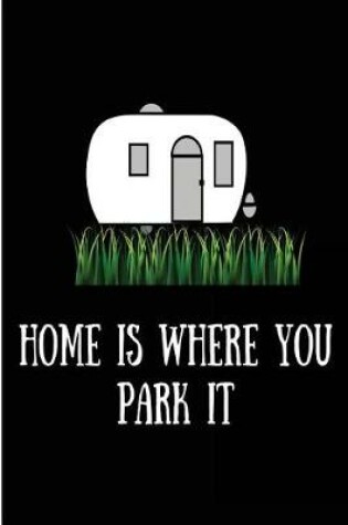Cover of Home Is Where You Park It