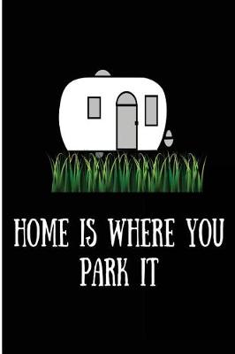 Book cover for Home Is Where You Park It