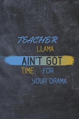 Cover of Teacher Llama ain't got time for your drama