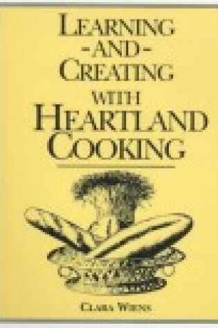 Cover of Learning & Creating with Heartland Cooking