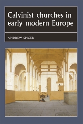 Cover of Calvinist Churches in Early Modern Europe