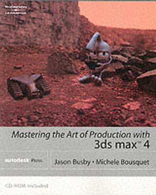 Book cover for Mastering the Art of Production with 3d Studio MAX 4