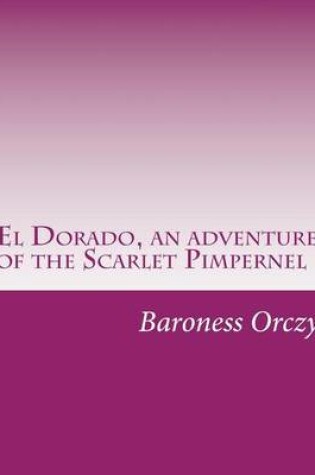 Cover of El Dorado, an adventure of the Scarlet Pimpernel