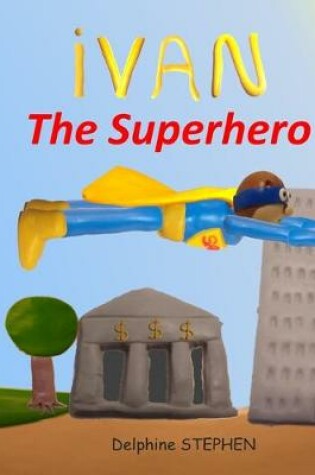 Cover of Ivan the Superhero