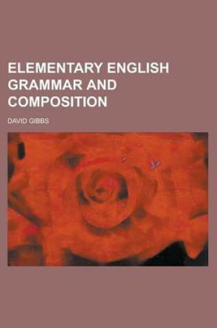 Cover of Elementary English Grammar and Composition