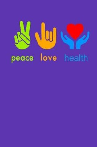 Cover of Peace Love Health