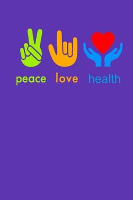 Cover of Peace Love Health