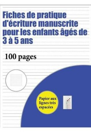 Cover of Fiches de pratique d'ecriture manuscrite pour les enfants ages de 3 a 5 ans