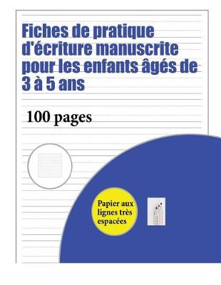 Book cover for Fiches de pratique d'ecriture manuscrite pour les enfants ages de 3 a 5 ans