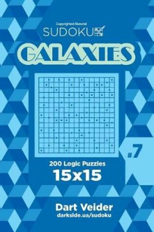 Cover of Sudoku Galaxies - 200 Logic Puzzles 15x15 (Volume 7)