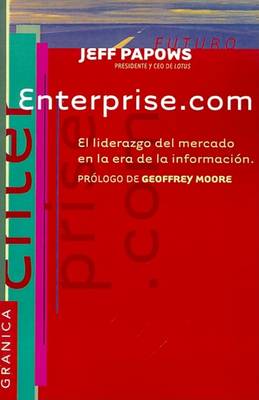 Book cover for Enterprise.Com: El Liderazgo Del Mercado En La Era De La Informacion