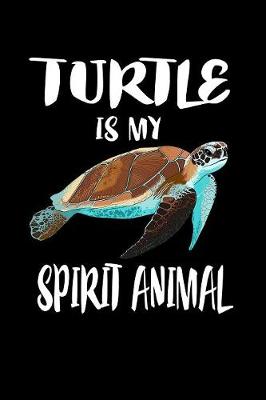 Book cover for Turtle Is My Spirit Animal