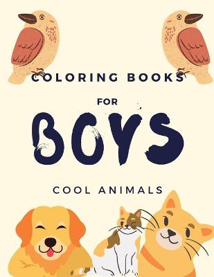 Cover of Coloring Books For Boys Cool Animals