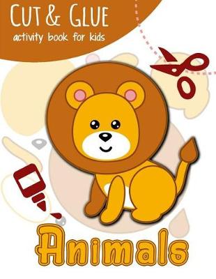 Book cover for Cut & Glue Activity Book for Kids - Animals