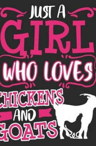 Cover of Just A Girl Who Loves Chickens And Goats