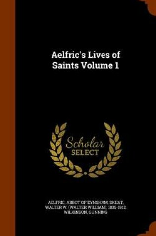Cover of Aelfric's Lives of Saints Volume 1