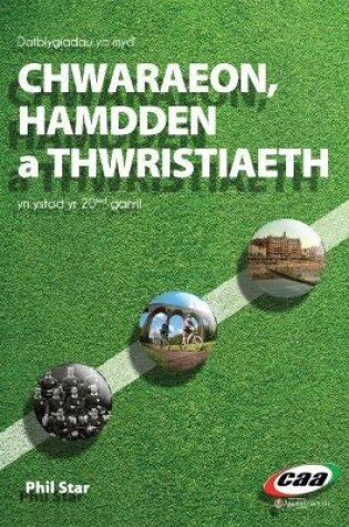 Cover of Datblygiadau ym Myd Chwaraeon, Hamdden a Thwristiaeth yn ystod yr 20fed Ganrif