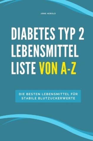 Cover of Diabetes Typ 2 Lebensmittel Liste von A-Z