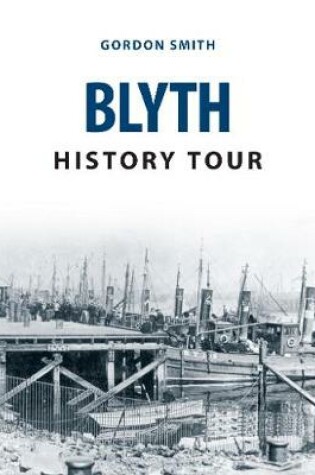 Cover of Blyth History Tour