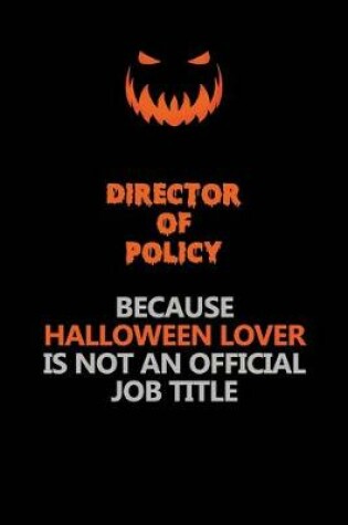 Cover of Director of Policy Because Halloween Lover Is Not An Official Job Title