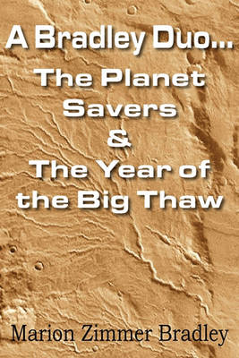 Book cover for A Bradley Duo... the Planet Savers & the Year of the Big Thaw