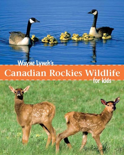 Book cover for Wayne Lynch's Canadian Rockies Wildlife for Kids