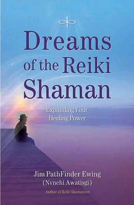 Book cover for Dreams of the Reiki Shaman: Expanding Your Healing Power