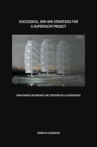 Cover of Successful, win-win strategies for a superyacht project
