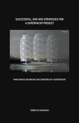 Book cover for Successful, win-win strategies for a superyacht project