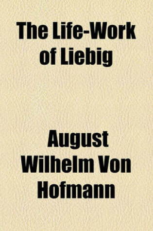 Cover of The Life-Work of Liebig