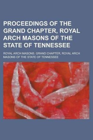 Cover of Proceedings of the Grand Chapter, Royal Arch Masons of the State of Tennessee