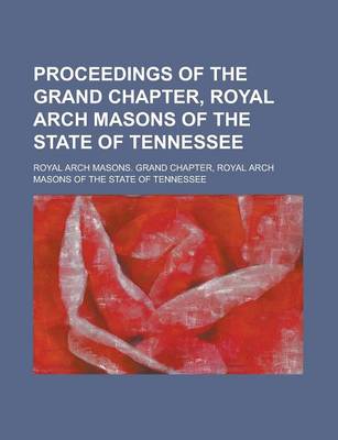 Book cover for Proceedings of the Grand Chapter, Royal Arch Masons of the State of Tennessee