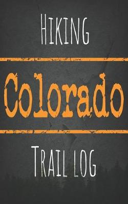 Book cover for Hiking Colorado trail log